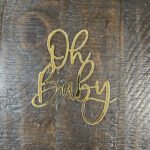 Oh Baby Sign without stick